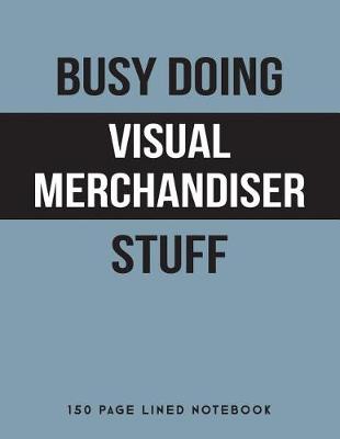 Book cover for Busy Doing Visual Merchandiser Stuff