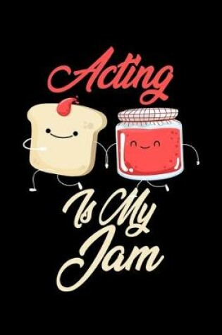 Cover of Acting is My Jam