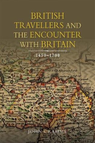 Cover of British Travellers and the Encounter with Britain, 1450-1700