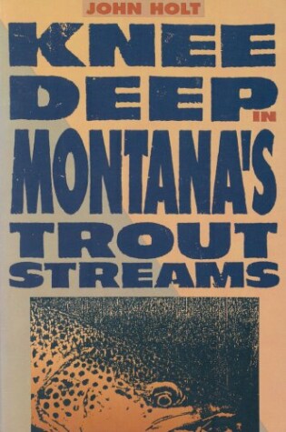 Cover of Knee Deep in Montana's Trout Streams