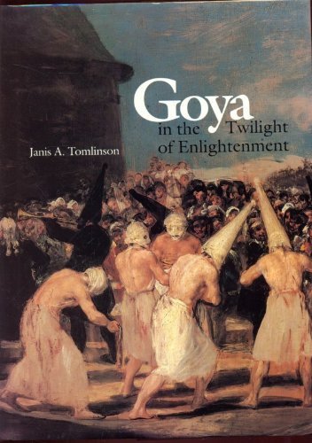 Book cover for Goya in the Twilight of Enlightenment