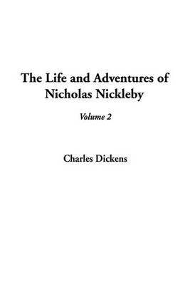 Book cover for The Life and Adventures of Nicholas Nickleby, V2