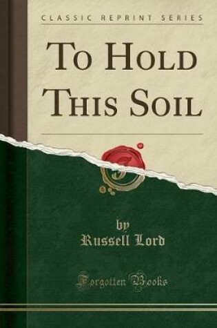 Cover of To Hold This Soil (Classic Reprint)