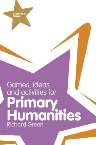 Cover of Games, Ideas and Activities for Primary Humanities (History, Georgraphy and RE)