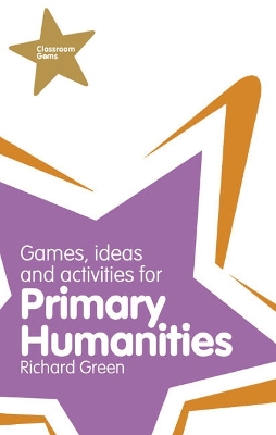 Cover of Games, Ideas and Activities for Primary Humanities (History, Georgraphy and RE)