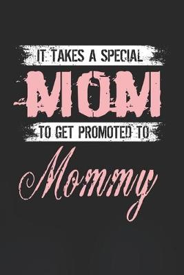 Book cover for It Takes A Special Mom To Get Promoted To Mommy