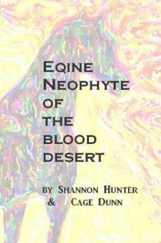 Cover of Equine Neophyte of the Blood Desert