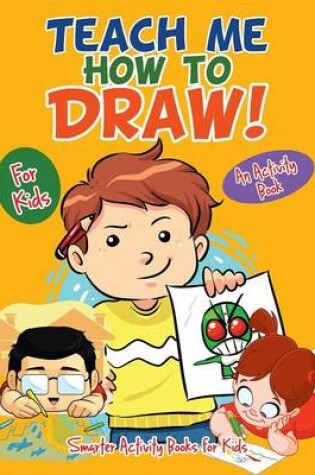 Cover of Teach Me How to Draw! for Kids, a Activity Book