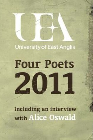 Cover of UEA Creative Writing: Four Poets 2011