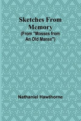 Book cover for Sketches from Memory (From "Mosses from an Old Manse")