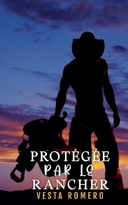 Book cover for Protégée Par Le Rancher