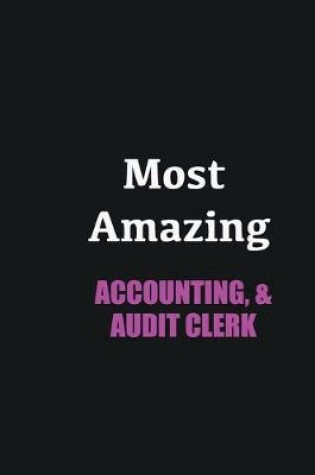 Cover of Most Amazing Accounting, & Audit Clerk