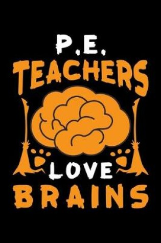 Cover of P.E. Teachers Love Brains