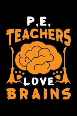 Book cover for P.E. Teachers Love Brains