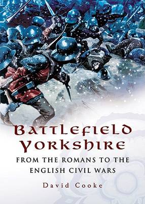 Book cover for Battlefield Yorkshire: from the Dark Ages to the English Civil Wars