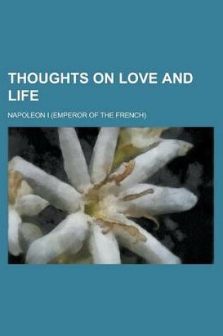 Cover of Thoughts on Love and Life