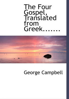 Book cover for The Four Gospel, Translated from Greek.......