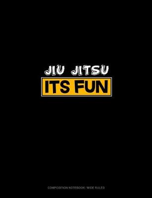 Cover of Jiu Jitsu It's Fun