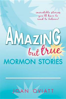 Book cover for Amazing But True Mormon Stories