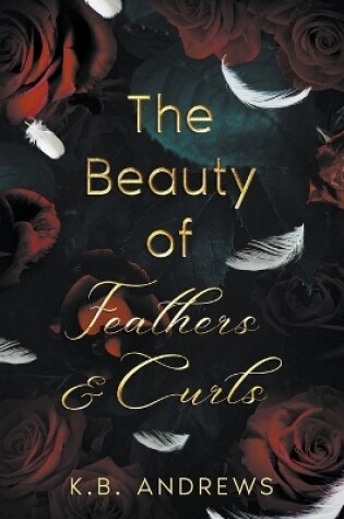 Cover of The Beauty of Feathers and Curls