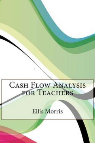 Cover of Cash Flow Analysis for Teachers