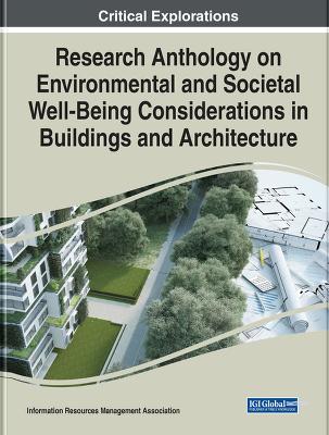 Book cover for Research Anthology on Environmental and Societal Well-Being Considerations in Buildings and Architecture