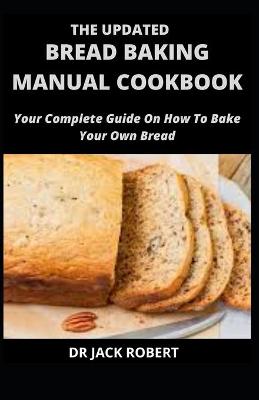 Book cover for The Updated Bread Baking Manual Cookbook