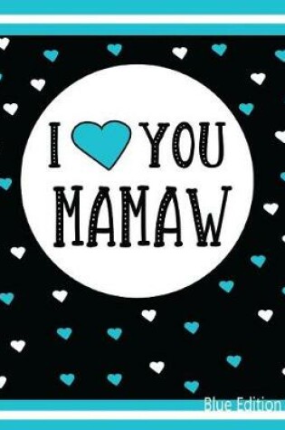 Cover of I Love You Mamaw Blue Edition