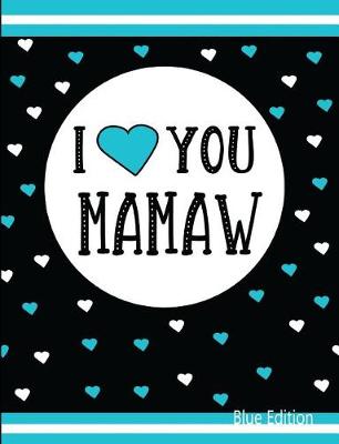 Book cover for I Love You Mamaw Blue Edition