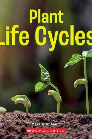 Cover of Plant Life Cycles (a True Book: Incredible Plants!)