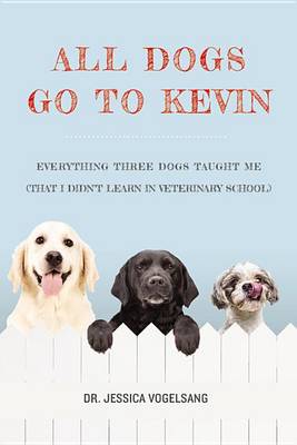 Book cover for All Dogs Go to Kevin
