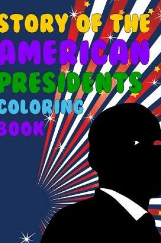 Cover of Story Of The American Presidents Coloring Book