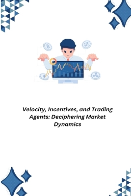 Book cover for Velocity, Incentives, and Trading Agents