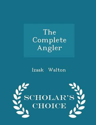 Book cover for The Complete Angler - Scholar's Choice Edition