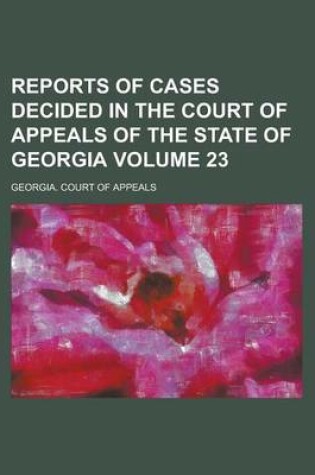 Cover of Reports of Cases Decided in the Court of Appeals of the State of Georgia Volume 23