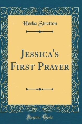 Cover of Jessica's First Prayer (Classic Reprint)