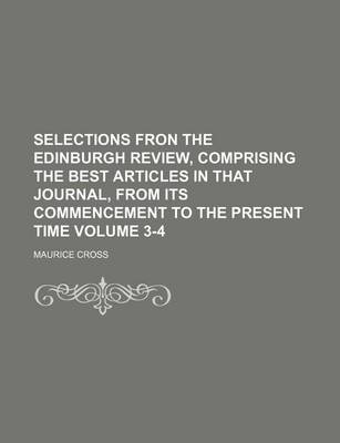 Book cover for Selections Fron the Edinburgh Review, Comprising the Best Articles in That Journal, from Its Commencement to the Present Time Volume 3-4