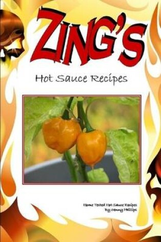 Cover of Zing's Hot Sauce Recipes