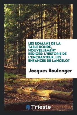 Book cover for Les Romans de la Table Ronde, Nouvellement R dig s