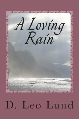 Cover of A Loving Rain