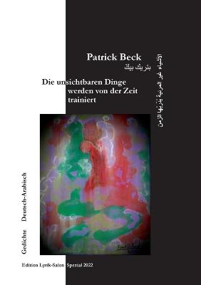 Book cover for Die unsichtbaren Dinge werden von der Zeit trainiert