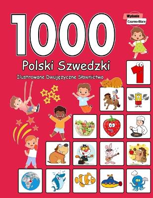 Book cover for 1000 Polski Szwedzki Ilustrowane Dwujęzyczne Slownictwo (Wydanie Czarno-Biale)