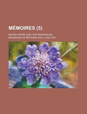 Book cover for Memoires; MIS En Ordre, Avec Des Remarques (5 )
