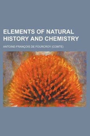 Cover of Elements of Natural History and Chemistry