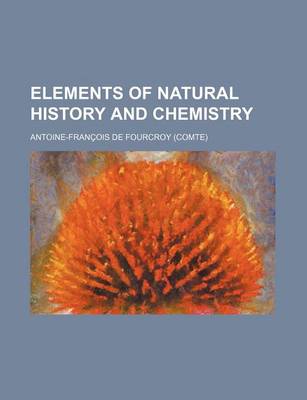 Book cover for Elements of Natural History and Chemistry