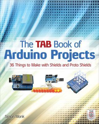 Book cover for The TAB Book of Arduino Projects: 36 Things to Make with Shields and Proto Shields