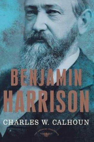 Cover of Benjamin Harrison - the American Presidents Series