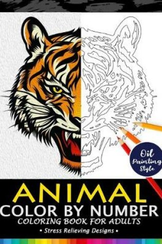 Cover of Animals Color by Numbers for Adults