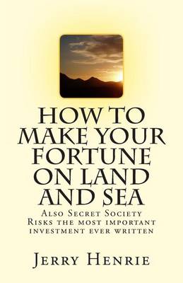 Book cover for How to Make Your Fortune on Land and Sea