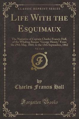 Book cover for Life with the Esquimaux, Vol. 2 of 2